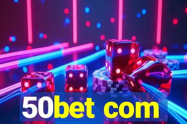 50bet com